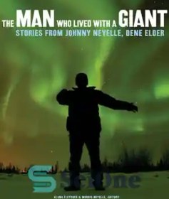 The Man Who Lived With A Giant Stories From