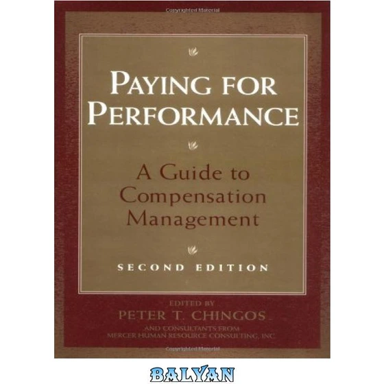 خرید و قیمت دانلود کتاب Paying for Performance A Guide to Compensation