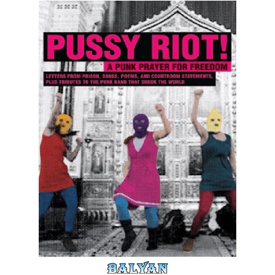 خرید و قیمت دانلود کتاب Pussy Riot a punk prayer for freedom