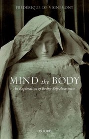 Mind The Body An Exploration Of Bodily Self