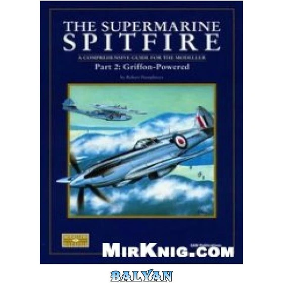 خرید و قیمت دانلود کتاب The Supermarine Spitfire Griffon Powered A