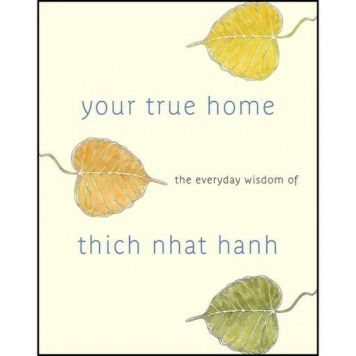 Your True Home Thich Nhat Hanh And