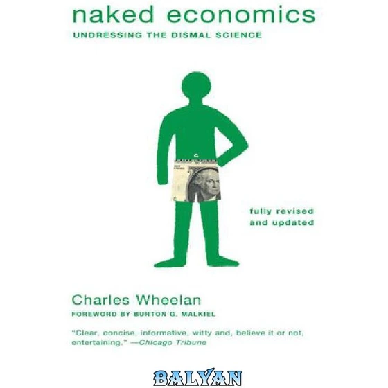 خرید و قیمت دانلود کتاب Naked Economics Undressing the Dismal Science