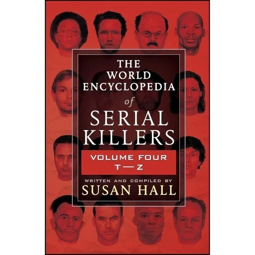 The World Encyclopedia Of Serial Killers