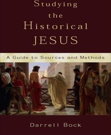 Studying The Historical Jesus A Guide To