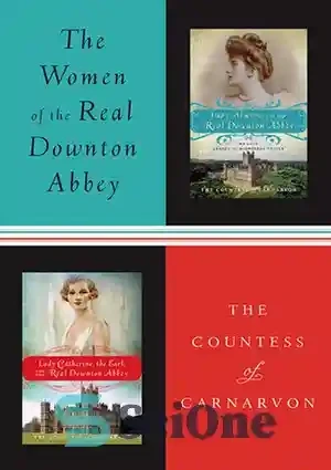 The Women Of The Real Downton Abbey Lady