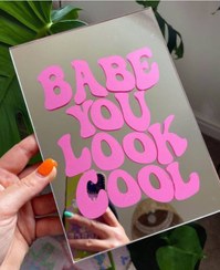 تصویر آینه دکوری فانتزی پینترستی تکست عزیزم خیلی باحالی - 15 * 10 babe you look cool text mirror