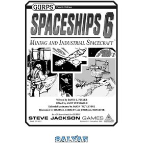 تصویر دانلود کتاب GURPS Spaceships 6 Mining and Industrial Spacecraft GURPS Spaceships 6 فضاپیمای معدنی و صنعتی