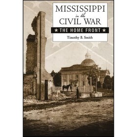 تصویر کتاب زبان اصلی Mississippi in the Civil War اثر Timothy B Smith 