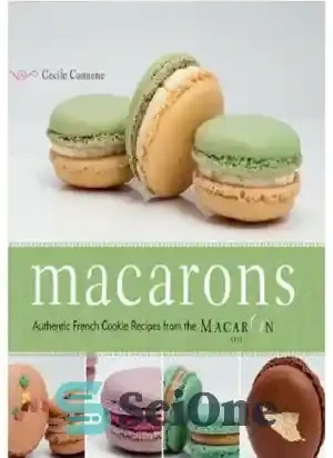 خرید و قیمت دانلود کتاب Macarons: authentic French cookie recipes from ...