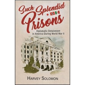 تصویر کتاب زبان اصلی Such Splendid Prisons اثر Harvey Solomon 