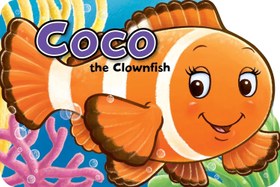 تصویر Coco the Clownfish Coco the Clownfish (Shaped Board Books) (Playtime Fun)