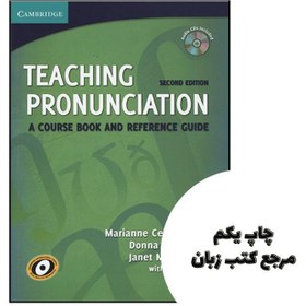 تصویر کتاب Teaching Pronunciation A Course Book and Reference Guide 2nd نویسنده by Marianne Celce-Murcia , Donna M. Brinton , Janet M. Goodwin , Barry Griner 