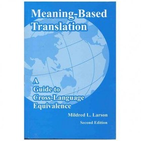 تصویر کتاب دست دومmeaning - based translation a guide to cross - language equivalence mildred l.larson 