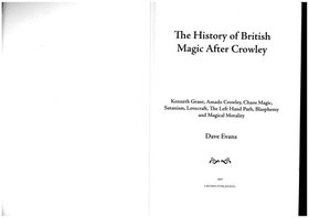 تصویر دانلود کتاب The History of British Magic After Crowley: Kenneth Grant, Amado Crowley, Chaos Magic, Satanism, Lovecraft, the Left Hand Path, Blasphemy and Magical Morality 2007 کتاب انگلیسی تاریخچه جادوی انگلیس پس از کراولی: کنت گرانت ، آمادو کراولی ، جادوی هرج و مرج ، شیطان پرستی ، لاوکرفت ، مسیر دست چپ ، کفر و اخلاق جادویی 2007