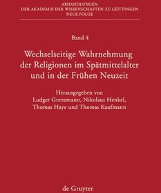 تصویر کتاب Wechselseitige Wahrnehmung der Religionen im Spatmittelalter und in der Fruhen Neuzeit 