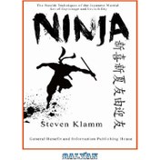 تصویر دانلود کتاب Ninja and Ninjutsu - The Stealth Techniques of the Japanese Martial Art of Espionage and Invisibility ا نینجا و نینجوتسو - تکنیک های مخفیانه هنر رزمی ژاپنی جاسوسی و نامرئی نینجا و نینجوتسو - تکنیک های مخفیانه هنر رزمی ژاپنی جاسوسی و نامرئی