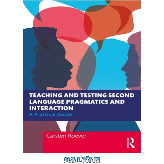 خرید و قیمت دانلود کتاب Teaching and Testing Second Language Pragmatics ...