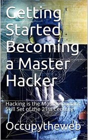 تصویر دانلود کتاب Getting Started Becoming a Master Hacker: Hacking is the Most Important Skill Set of the 21st Century! کتاب انگلیسی شروع به تبدیل شدن به یک هکر استاد: هک کردن مهمترین مجموعه مهارت قرن بیست و یکم است!