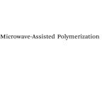 تصویر دانلود کتاب Microwave-Assisted Polymerization 2015 کتاب انگلیسی پلیمریزاسیون با کمک مایکروویو 2015