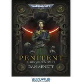 تصویر کتاب Warhammer 40K: Inquisition - Bequin 02 - Penitent 