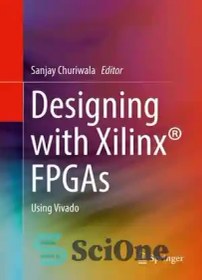 تصویر دانلود کتاب Designing with Xilinx « FPGAs: Using Vivado - طراحی با Xilinx « FPGA: با استفاده از Vivado 