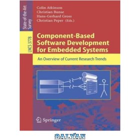 تصویر دانلود کتاب Component-Based Software Development for Embedded Systems: An Overview of Current Research Trends توسعه نرم افزار مبتنی بر مؤلفه برای سیستم های جاسازی شده: مروری بر روندهای تحقیقاتی فعلی