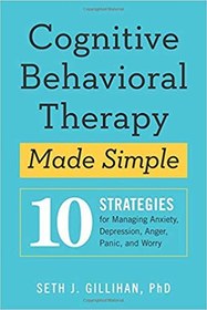 تصویر دانلود کتاب Cognitive Behavioral Therapy Made Simple: 10 Strategies for Managing Anxiety, Depression, Anger, Panic, and Worry 2018 کتاب انگلیسی درمان شناختی رفتاری ساده: 10 راهکار برای مدیریت اضطراب ، افسردگی ، عصبانیت ، وحشت و نگرانی 2018