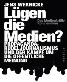 تصویر دانلود کتاب Lügen die Medien -Propaganda Rudeljournalismus u der Kampf um die öffentliche Meinung 2017 کتاب آلمانی آیا رسانه ها دروغ می گویند - بسته تبلیغاتی روزنامه نگاری و مبارزه برای افکار عمومی 2017