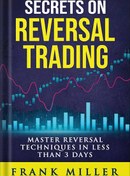تصویر دانلود کتاب Secrets On Reversal Trading: Master Reversal Techniques In Less Than 3 days by Frank Miller 