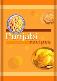 تصویر دانلود کتاب Punjabi Recipes (Cookbook) 2004 کتاب انگلیسی دستور العمل های پنجابی (کتاب آشپزی) 2004