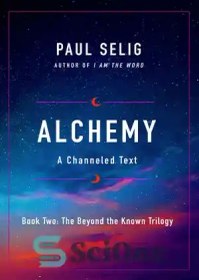 تصویر دانلود کتاب Alchemy: A Channeled Text - کیمیاگری: متن کانالی 