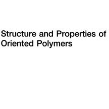 تصویر دانلود کتاب Structure and Properties of Oriented Polymers ویرایش 2 کتاب انگلیسی ساختار و خواص پلیمرهای جهت دار ویرایش 2