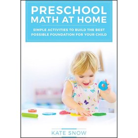 تصویر کتاب Preschool Math at Home اثر Kate Snow انتشارات The Well-Trained Mind Press 