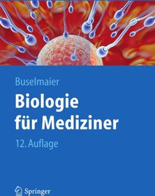 تصویر دانلود کتاب Biologie für Mediziner [12&nbsp;ed.] کتاب آلمانی زیست شناسی برای متخصصان پزشکی [12&nbsp;ed.]