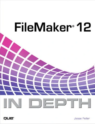 خرید و قیمت دانلود کتاب FileMaker 12 In Depth ویرایش 1 ا کتاب انگلیسی ...