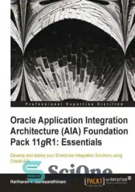 تصویر دانلود کتاب Oracle application integration architecture (AIA) foundation pack 11gR1: essentials: develop and deploy your enterprise integration solutions using Oracle AIA - بسته پایه 11gR1 معماری یکپارچه‌سازی برنامه Oracle (AIA): موارد ضروری: راه‌حل‌های یکپارچه‌سازی سازمانی خود را با استفاده از Oracle AIA توسعه و استقرار دهید 