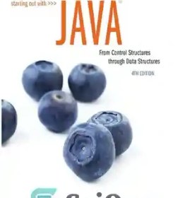 تصویر دانلود کتاب Starting Out With Java From Control Structures through Data Structures 4th Ed - شروع کار با جاوا از ساختارهای کنترلی از طریق ساختارهای داده ویرایش چهارم 