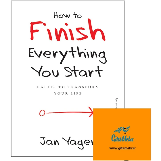 خرید و قیمت کتاب How to Finish Everything You Start ( کتاب چگونه هر ...