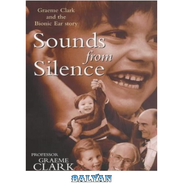 خرید و قیمت دانلود کتاب Sounds from Silence: Graeme Clark and the