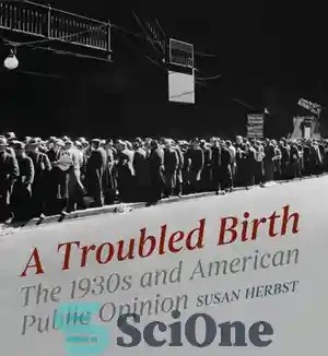 A Troubled Birth: The 1930s and American Public Opinion, Herbst