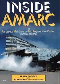 تصویر دانلود کتاب Inside AMARC: The Aerospace Maintenance and Regeneration Center, Tucson, Arizona 2001 کتاب انگلیسی داخل AMARC: مرکز نگهداری و بازسازی هوافضا، توسان، آریزونا 2001