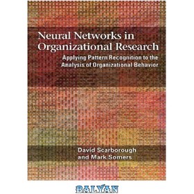 تصویر دانلود کتاب Neural Networks in Organizational Research: Applying Pattern Recognition to the Analysis of Organizational Behavior شبکه های عصبی در تحقیقات سازمانی: بکارگیری شناخت الگو در تحلیل رفتار سازمانی