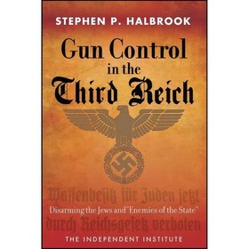 تصویر کتاب زبان اصلی Gun Control in the Third Reich اثر Stephen P Halbrook 