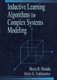 تصویر دانلود کتاب Inductive Learning Algorithms for Complex Systems Modeling ویرایش 1 کتاب انگلیسی الگوریتم های یادگیری استقرایی برای مدل سازی سیستم های پیچیده ویرایش 1