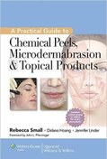 تصویر کتاب ا پرکتیکال گاید تو کمیکال پیلز A Practical Guide to Chemical Peels, Microdermabrasion & Topical Products 