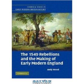 تصویر دانلود کتاب The 1549 Rebellions and the Making of Early Modern England 