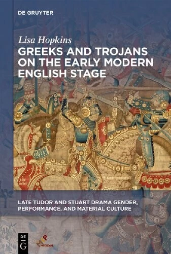 خرید و قیمت دانلود کتاب Greeks and Trojans on the Early Modern English ...