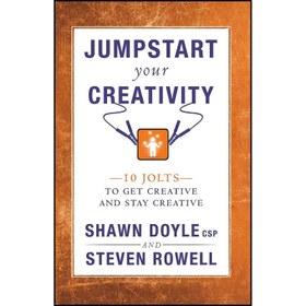 خرید و قیمت کتاب Jumpstart Your Creativity اثر Shawn Doyle CSP And ...