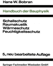 Schallschutz, Wärmeschutz, Feuchteschutz, Brandschutz: Handbuch